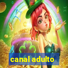 canal adulto